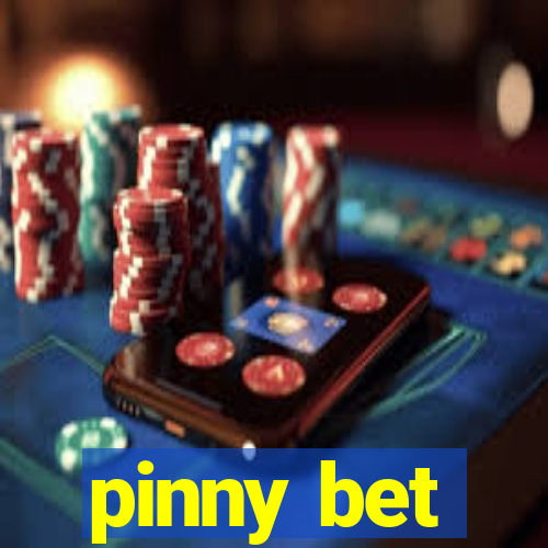 pinny bet