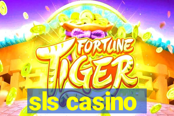 sls casino