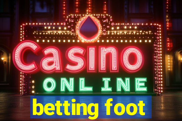 betting foot