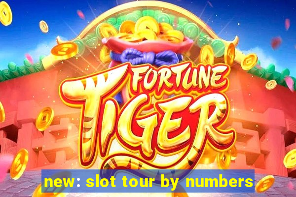 new: slot tour by numbers