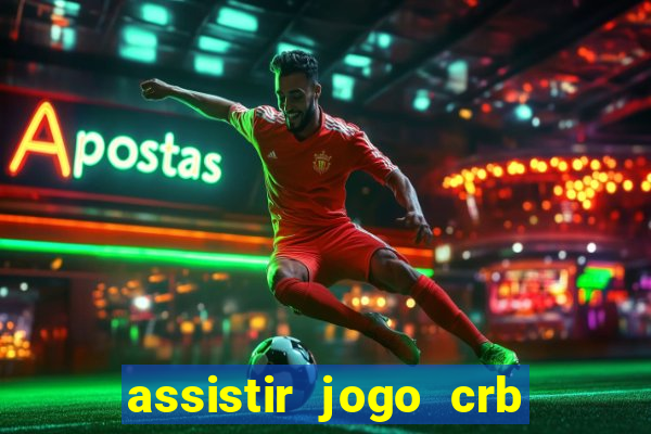 assistir jogo crb x sport