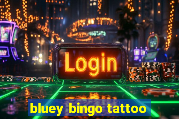 bluey bingo tattoo