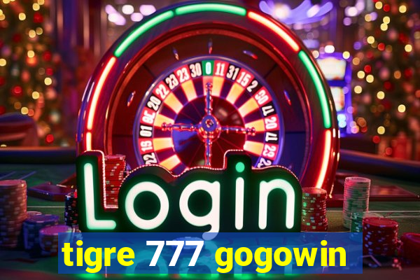 tigre 777 gogowin