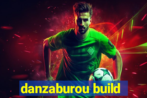 danzaburou build