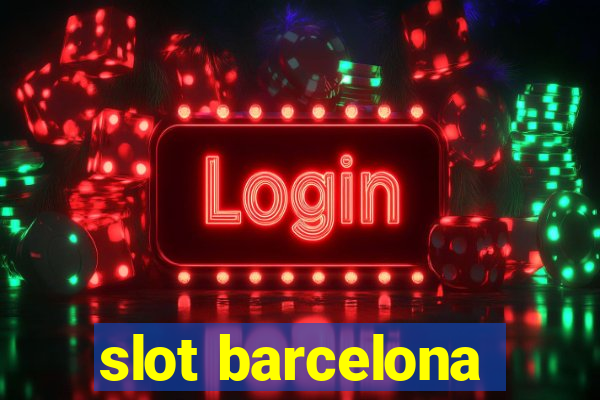 slot barcelona