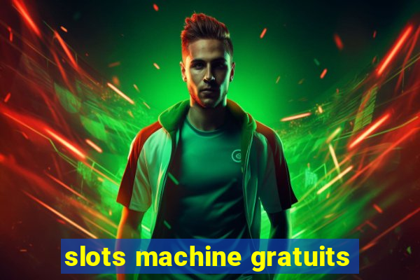 slots machine gratuits