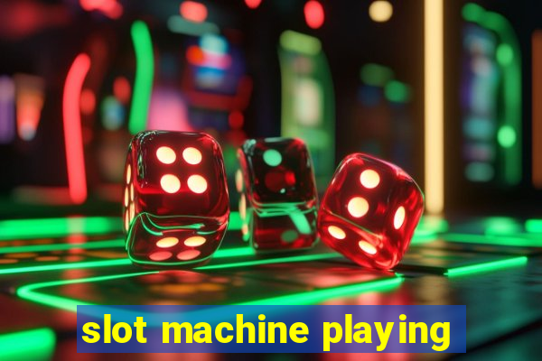 slot machine playing