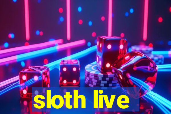 sloth live