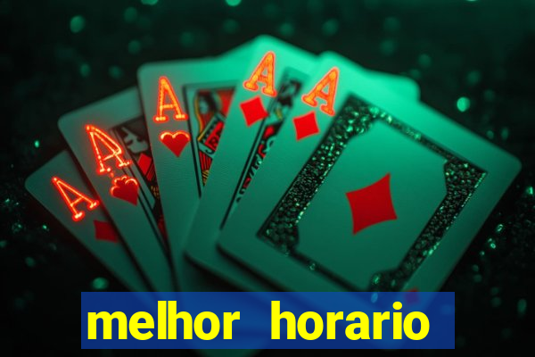 melhor horario jogar fortune ox