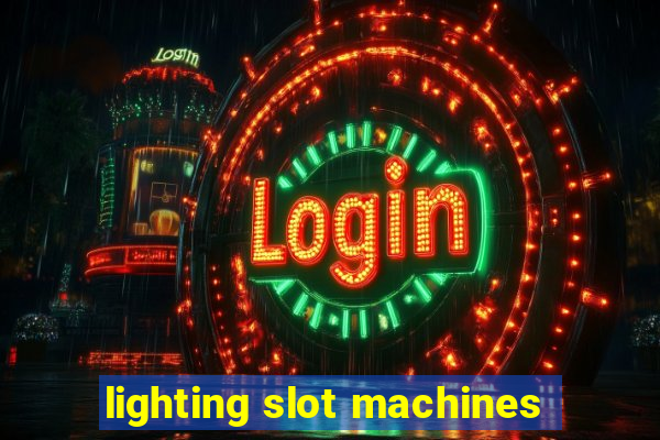 lighting slot machines