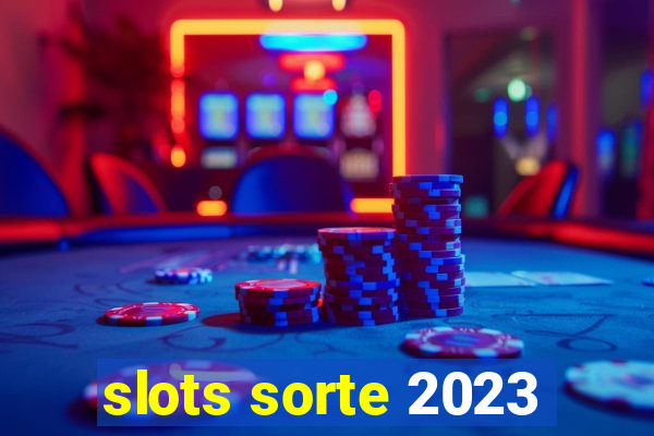 slots sorte 2023