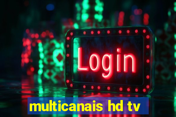 multicanais hd tv