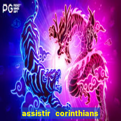 assistir corinthians x flamengo ao vivo tudo tv