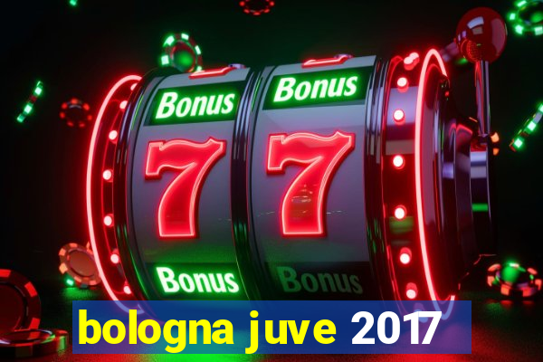 bologna juve 2017