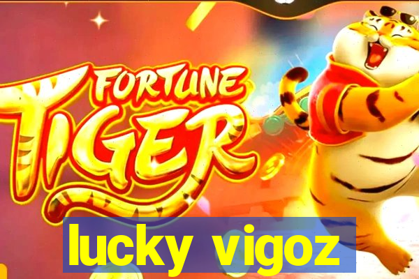 lucky vigoz