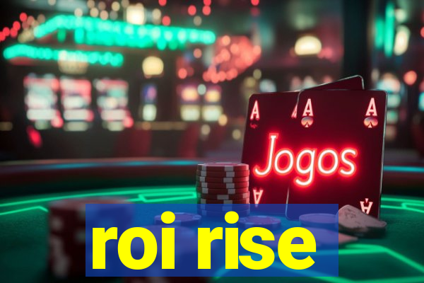 roi rise