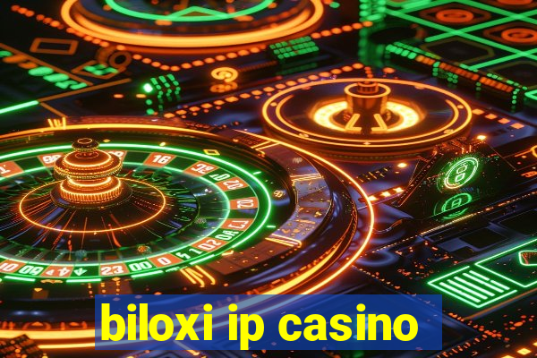 biloxi ip casino