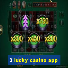 3 lucky casino app