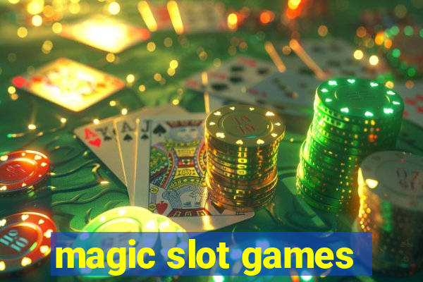 magic slot games