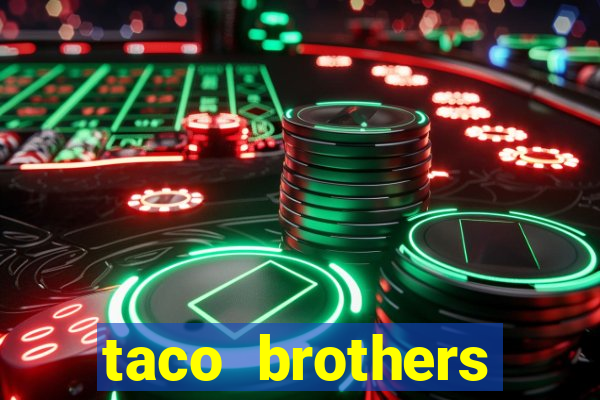 taco brothers derailed slot free play