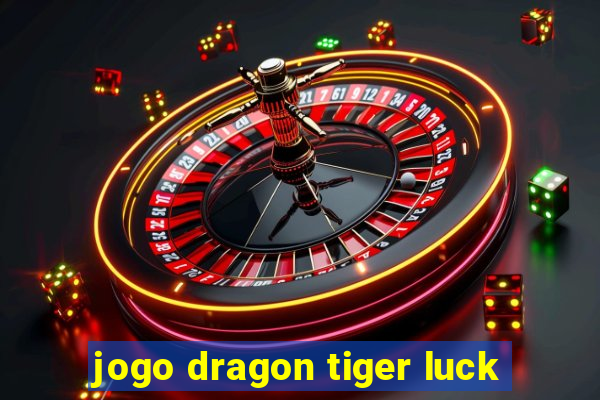 jogo dragon tiger luck