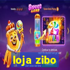 loja zibo