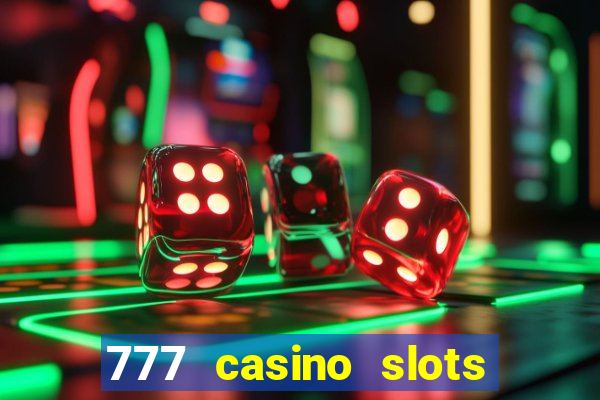 777 casino slots las vegas