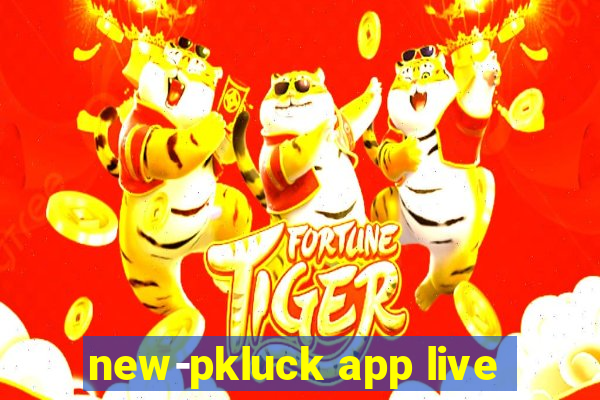 new-pkluck app live