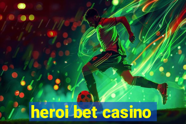 heroi bet casino