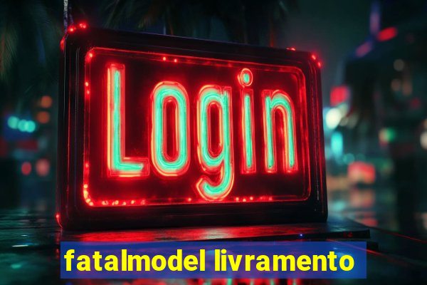 fatalmodel livramento