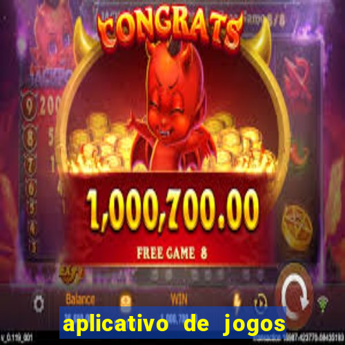 aplicativo de jogos que ganha dinheiro na hora