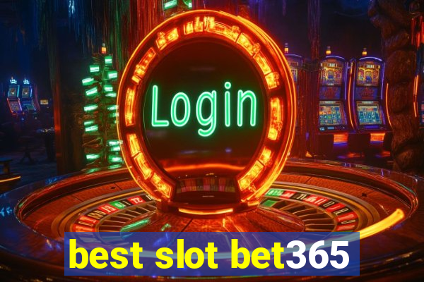 best slot bet365