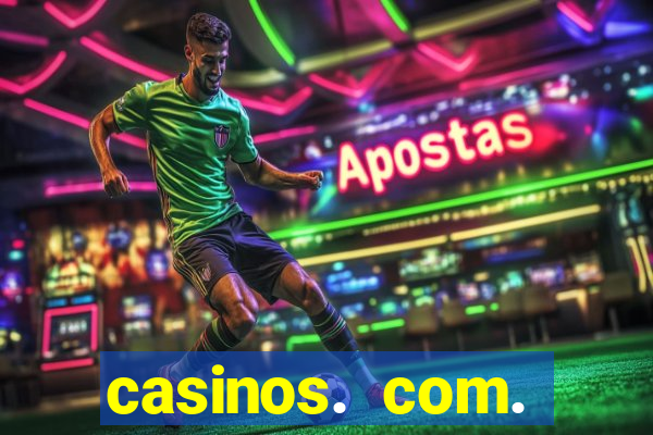 casinos. com. bonus. sem. deposito.