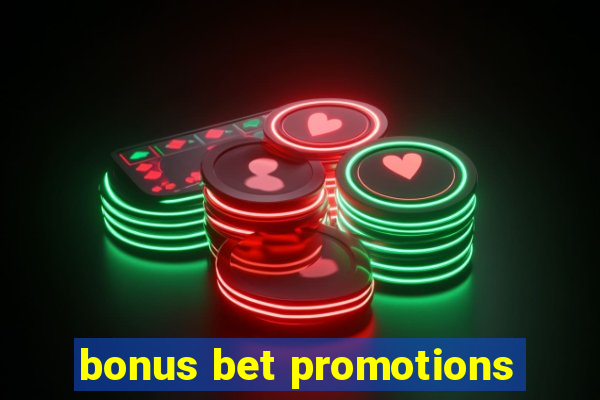 bonus bet promotions