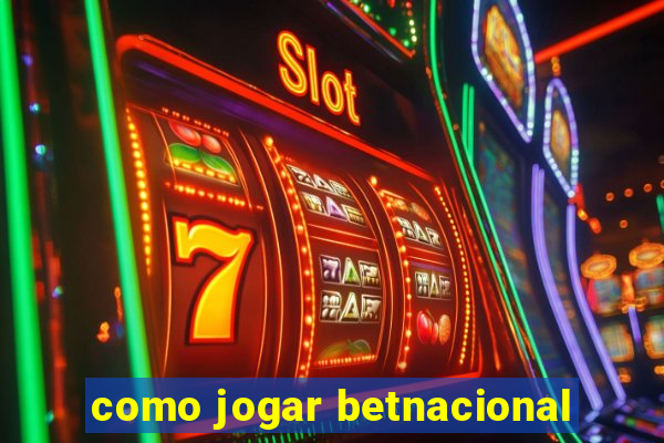 como jogar betnacional