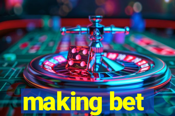 making bet