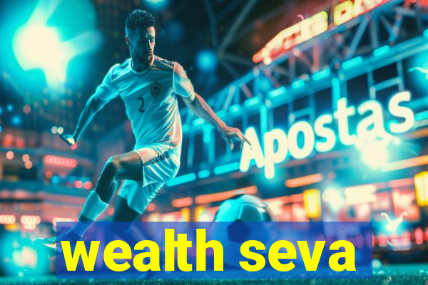 wealth seva