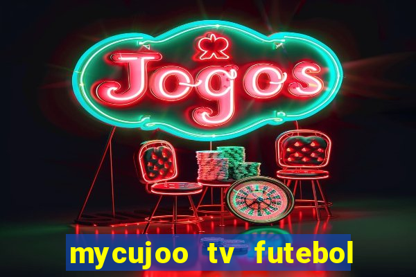 mycujoo tv futebol ao vivo