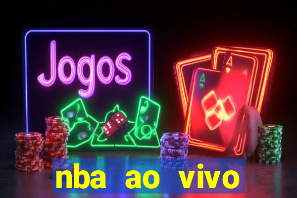 nba ao vivo gr谩tis celular