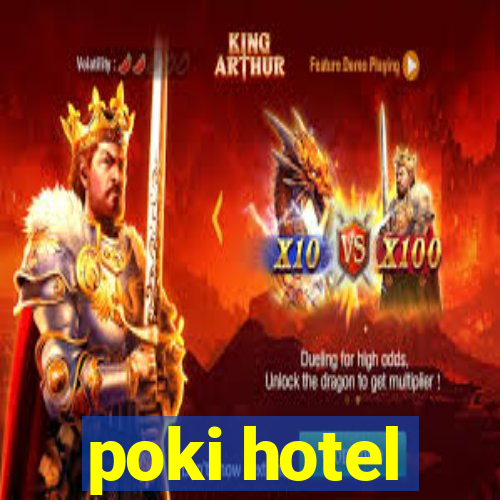 poki hotel