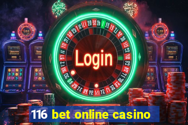 116 bet online casino