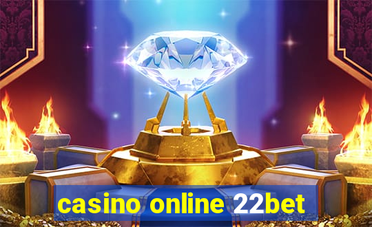 casino online 22bet