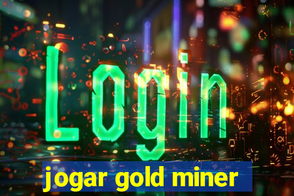 jogar gold miner