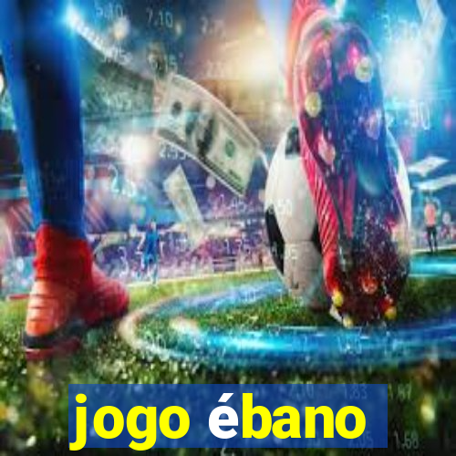 jogo ébano