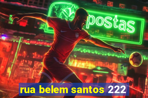 rua belem santos 222