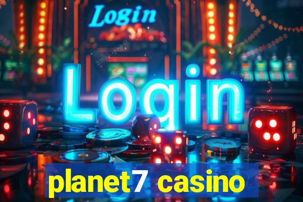 planet7 casino