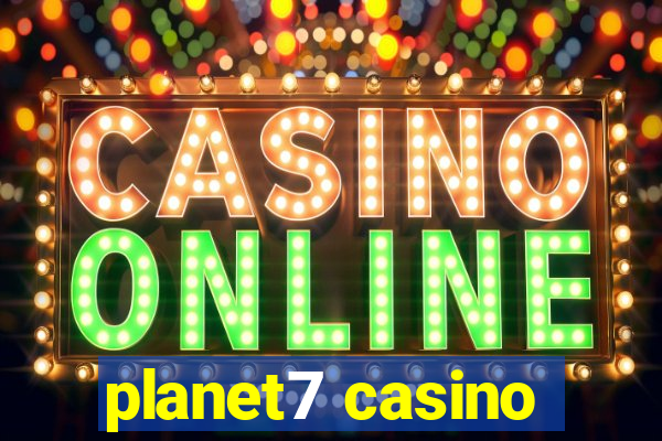 planet7 casino