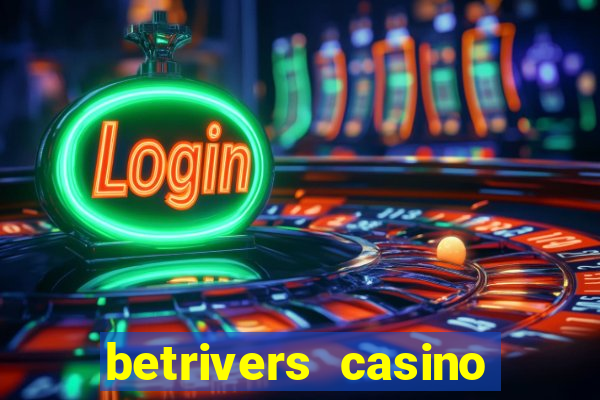 betrivers casino bonus code wv