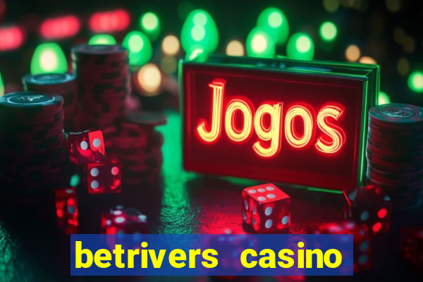 betrivers casino bonus code wv