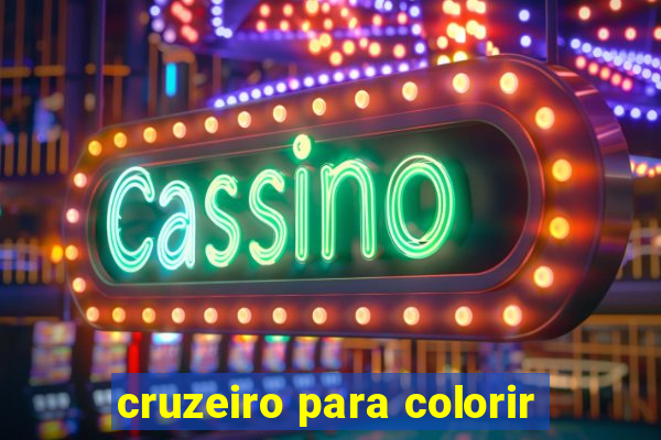 cruzeiro para colorir